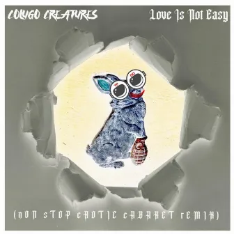 Love Is Not Easy (nON sTOP eROTIC cABARET rEMIX) by Colugo Creatures