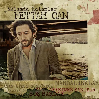 Aklımda Kalanlar by Fettah Can