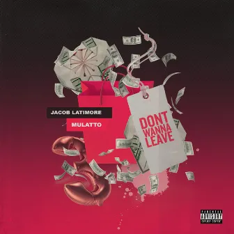 Don't Wanna Leave (feat. Latto) by Jacob Latimore