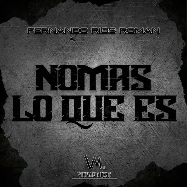 Nomas Lo Que Es