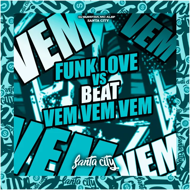 Funk Love Vs Beat Vem Vem Vem