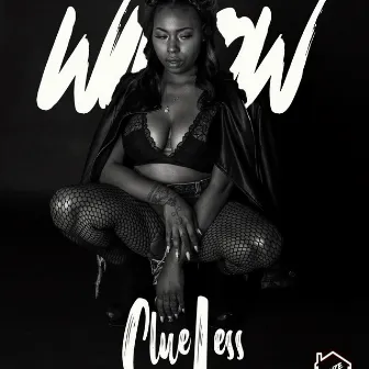 Clueless by Widow