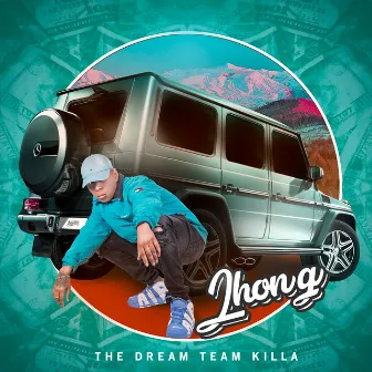 The Dream Team Killa by Jhon G