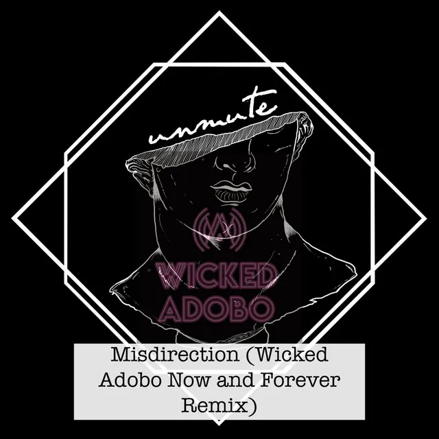 Misdirection (By Unmute) - Wicked Adobo Now and Forever Remix