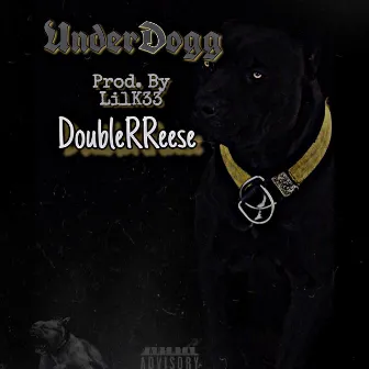 UnderDogg by DoubleRReese