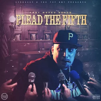 Plead the fifth by Fast Money Sunny