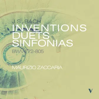 J.S. Bach: Inventions, Duets & Sinfonias, BWVV 772-805 by Maurizio Zaccaria