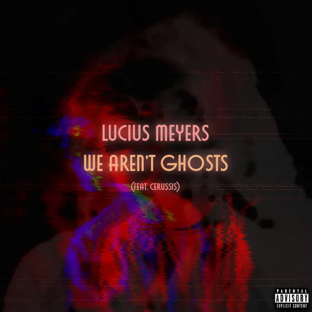 We Aren't Ghosts