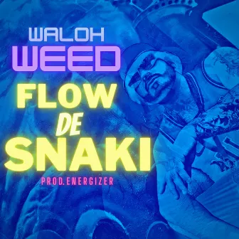 Flow de Snaki by Waloh Weed