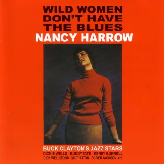 Wild Women Don't Have The Blues by Nancy Harrow