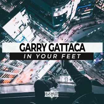 In Your Feet by Garry Gattaca