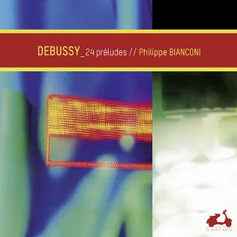 Debussy: Preludes (Deluxe Edition) by Philippe Bianconi