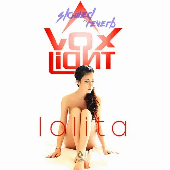 Lolita (Slowed & Reverb) by Voxlight