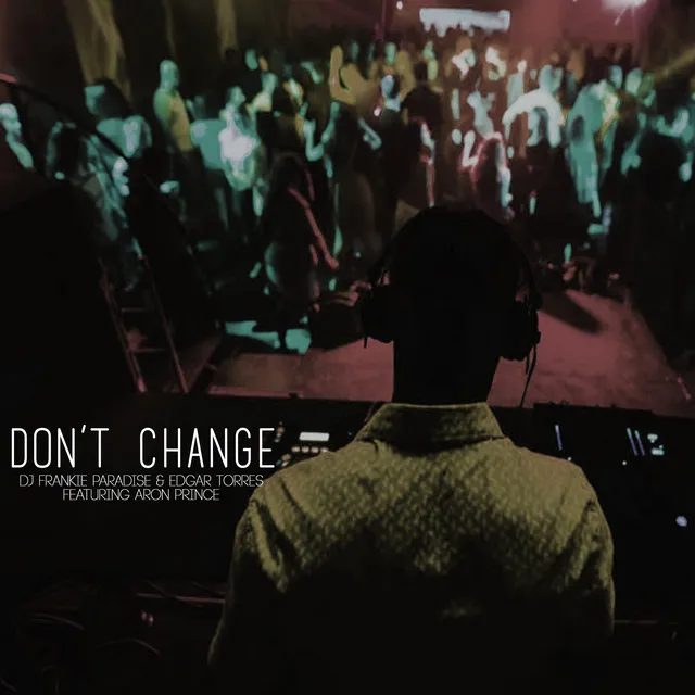 Don't Change - Reprise