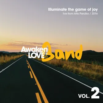 Illuminate the Game of Joy, Vol. 2 by Awaken Love Band