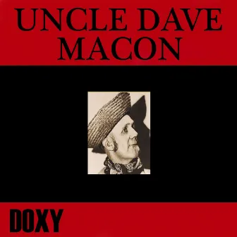 Uncle Dave Macon (Doxy Collection) by Uncle Dave Macon