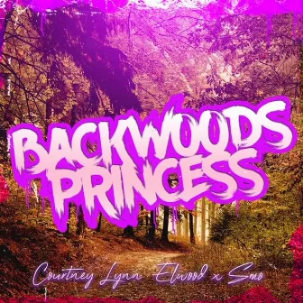 Backwoods Princess by Courtney Lynn Elwood