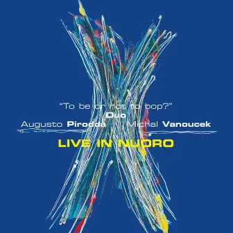 To Be or Not To Bop - Live in Nuoro by Augusto Pirodda