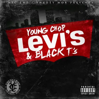 Levi's & Black T's by Young Chop