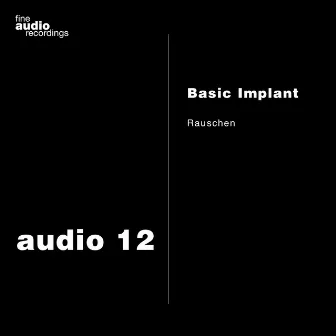 Rauschen by Basic Implant