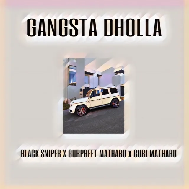 GANGSTA DHOLLA