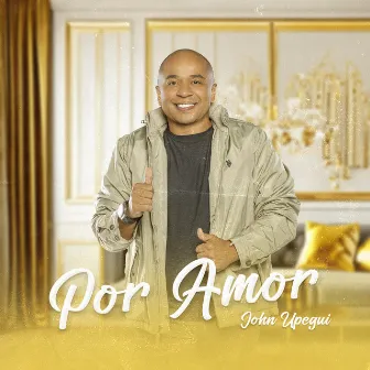 Por Amor by John Upegui