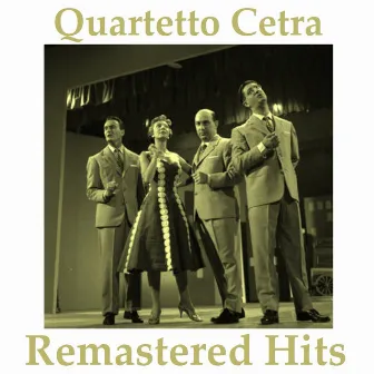 Remastered Hits (All tracks remastered 2014) by Quartetto Cetra