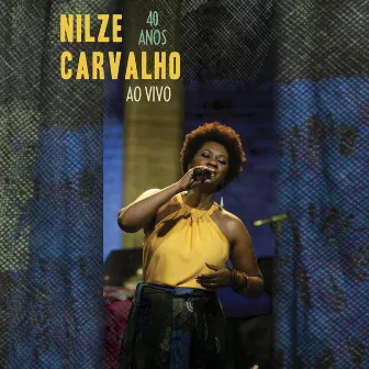 Nilze Carvalho: 40 Anos (Ao Vivo) by Nilze Carvalho