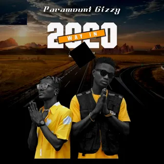 Way in 2020 by Paramount Gizzy