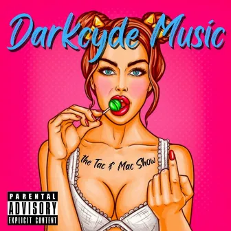 The Tac & Mac Show by Darkcyde Music