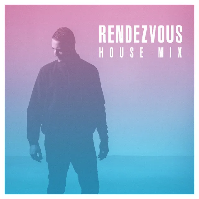 Rendezvous - House Mix