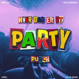 Hver dag er et party (Punch) by Lille Saus