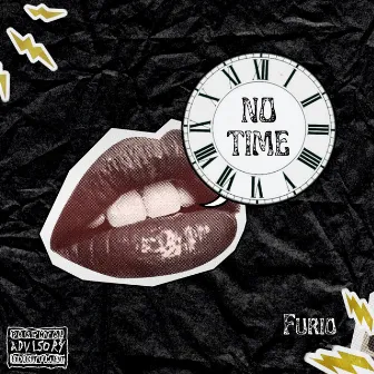 No Time by Furio