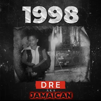 1998 by Dre AKA Jamaican