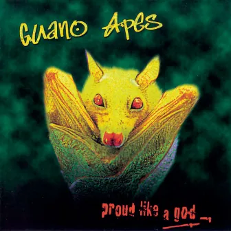 Proud Like a God by Guano Apes