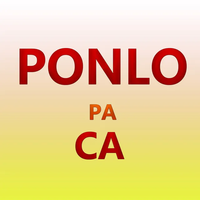 PONLO PA CA