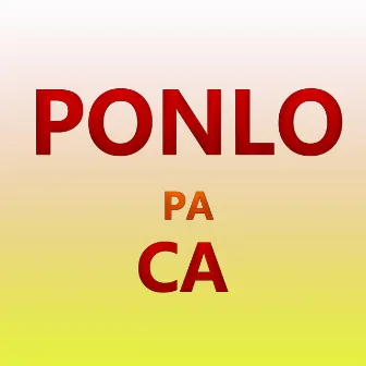 PONLO PA CA by JC LA MELODIA GT