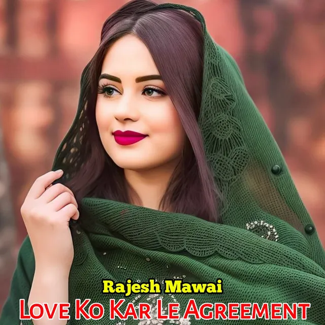 Love Ko Kar Le Agreement