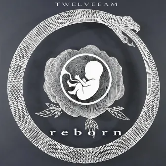 Reborn by TwelveeAM