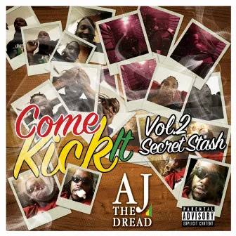 Come Kick It, Vol. II: Secret Stash by AJ the Dread