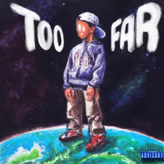 TOO FAR by G Thirteen