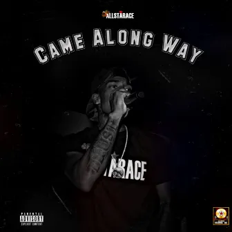 Came Along Way by AllStarAce