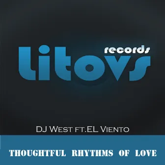 Thoughtful Rhythms of Love by DJ West