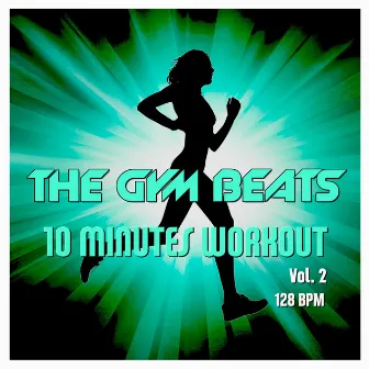 10 Minutes Workout, Vol. 2 (Music for Sports) by THE GYM BEATS