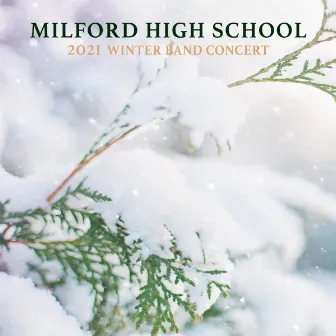 Milford High School 2021 Winter Band Concert by Milford High School Symphonic Band