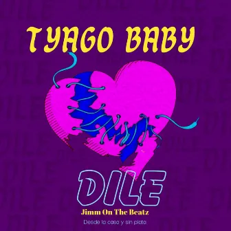 Dile by Tyago Baby