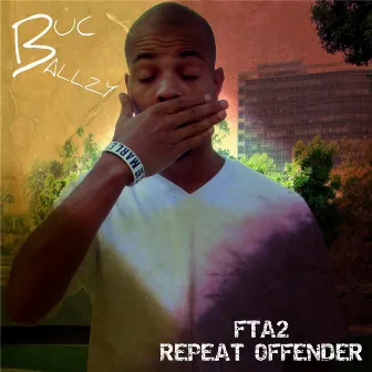 Failure to Appear 2: Repeat Offender by Buc Ballzy