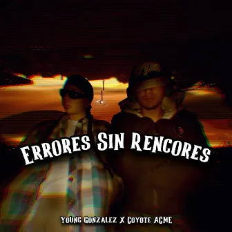 Errores sin Rencores by coyote ACME