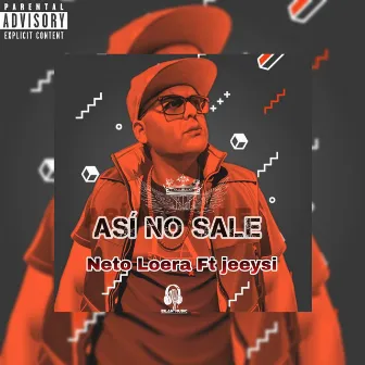 ASÍ NO SALE by Neto Loera