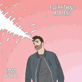 Everything Happens by Imad Royal